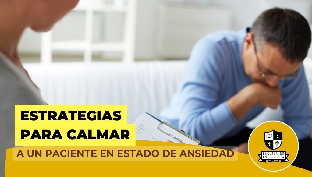Estrategias para calmar a un paciente en estado de ansiedad